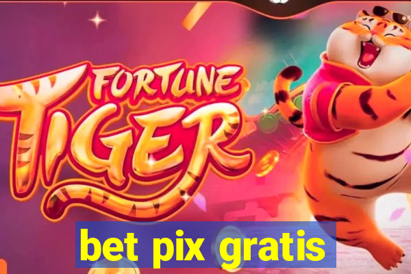 bet pix gratis